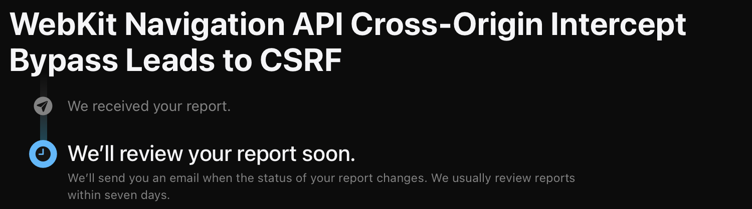 Apple Security report submission confirmation showing 'WebKit Navigation API Cross-Origin Intercept Bypass Leads to CSRF'
